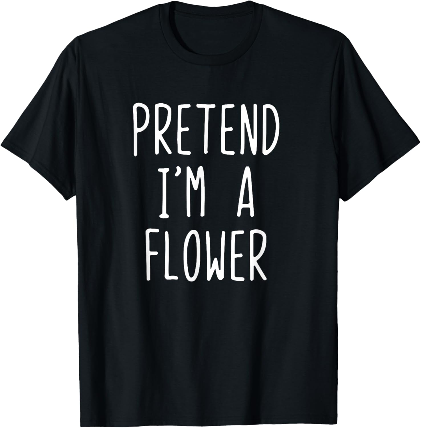 Pretend I'm A Flower Costume Halloween Funny Lazy Adult Kids T-Shirt - T-Shirt | Black