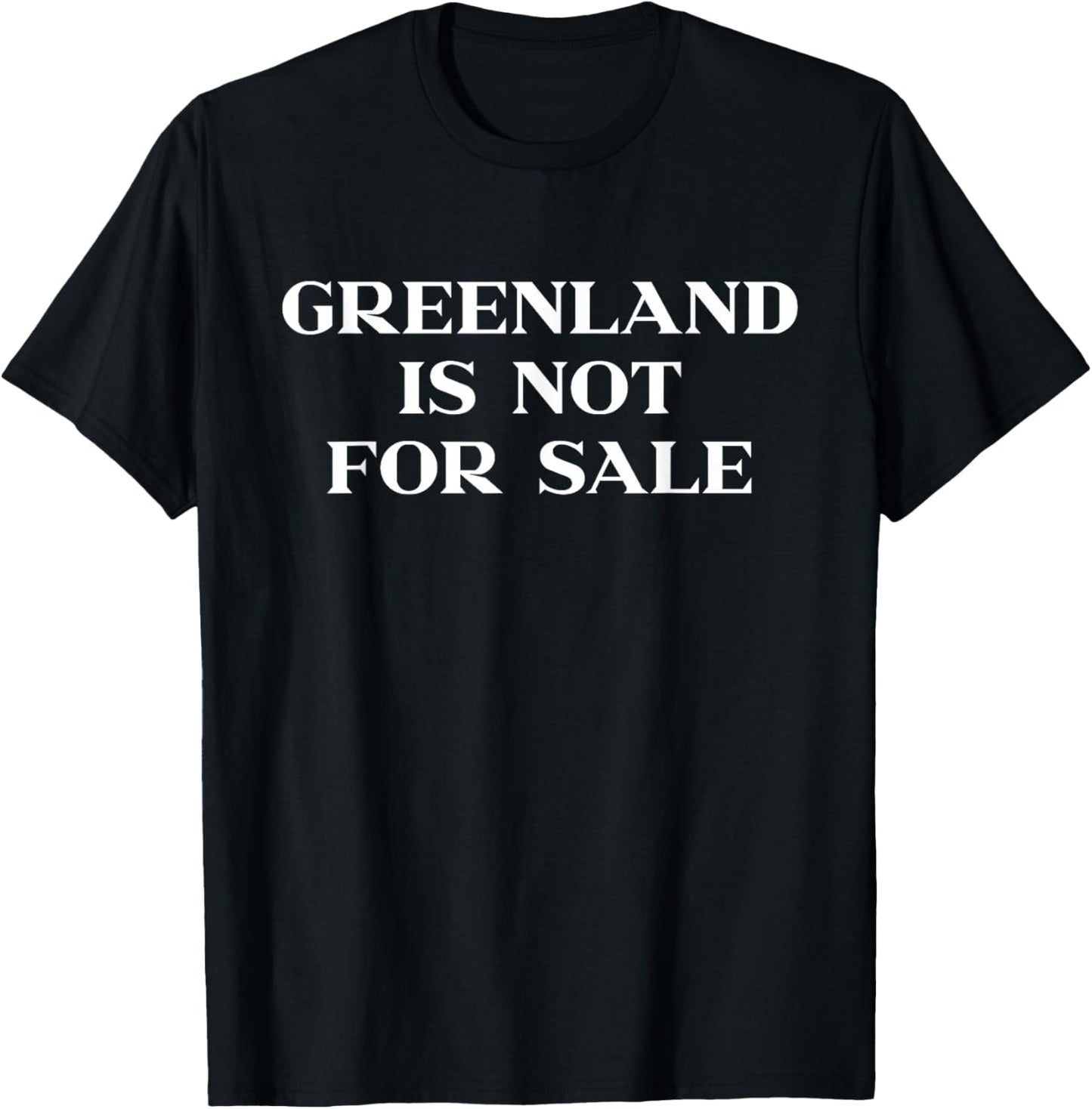 Greenland is Not for Sale Shirt Greenland T-Shirt - T-Shirt | Black