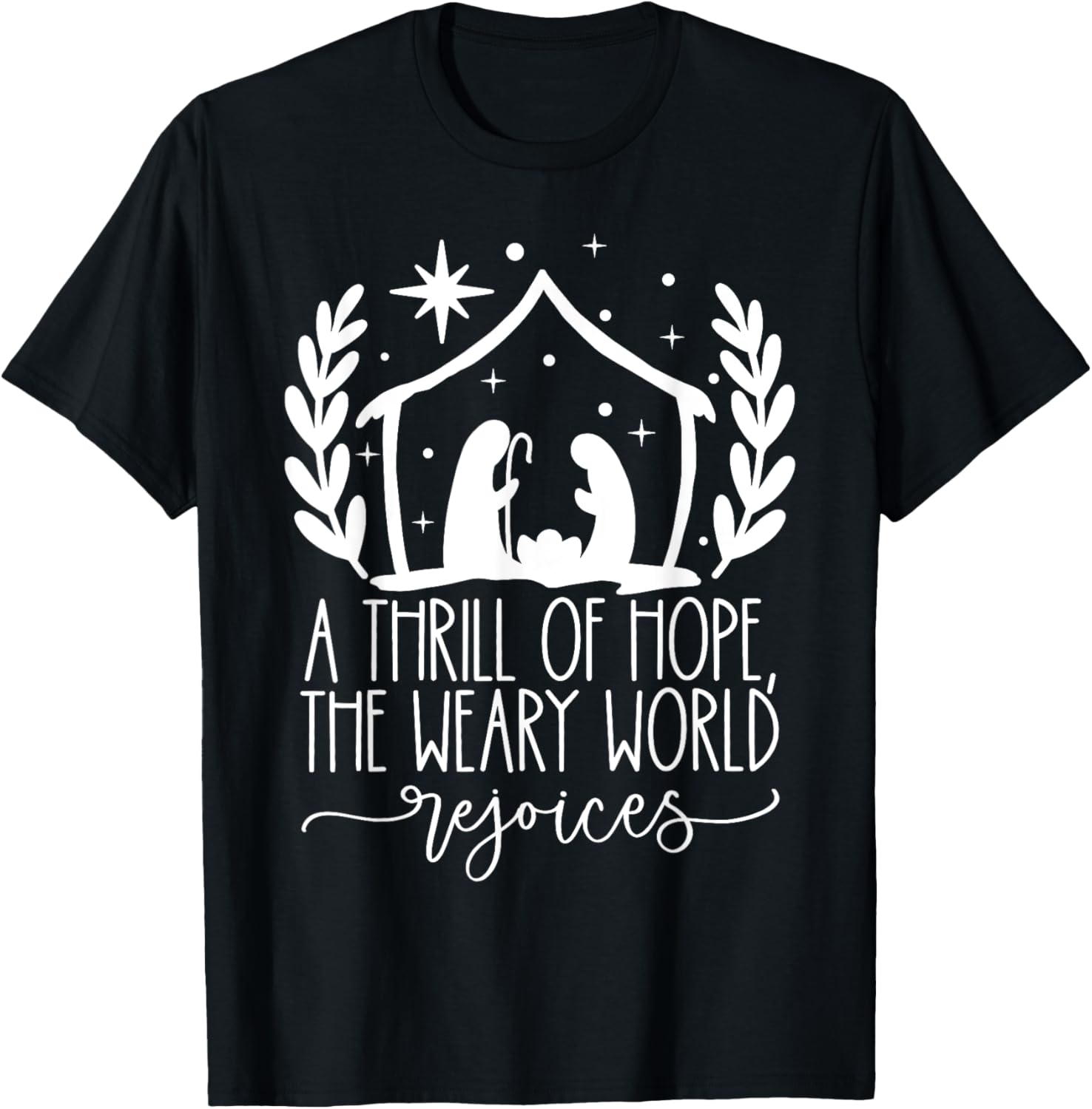Christian Thrill Of Hope The Weary World Rejoices Christmas T-Shirt - T-Shirt | Black