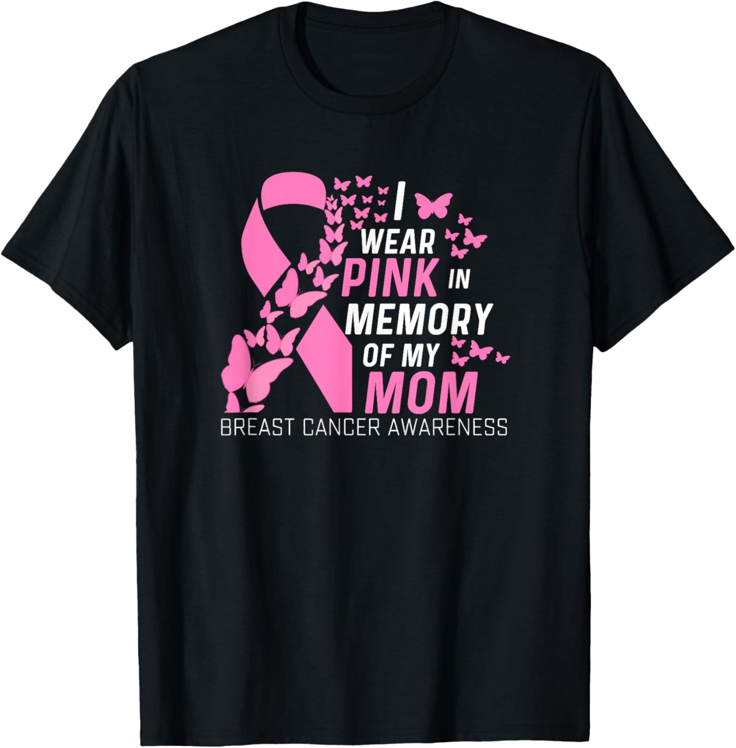 I wear Pink In Memory of my Mom Breast Cancer Awareness T-Shirt - T-Shirt | Black