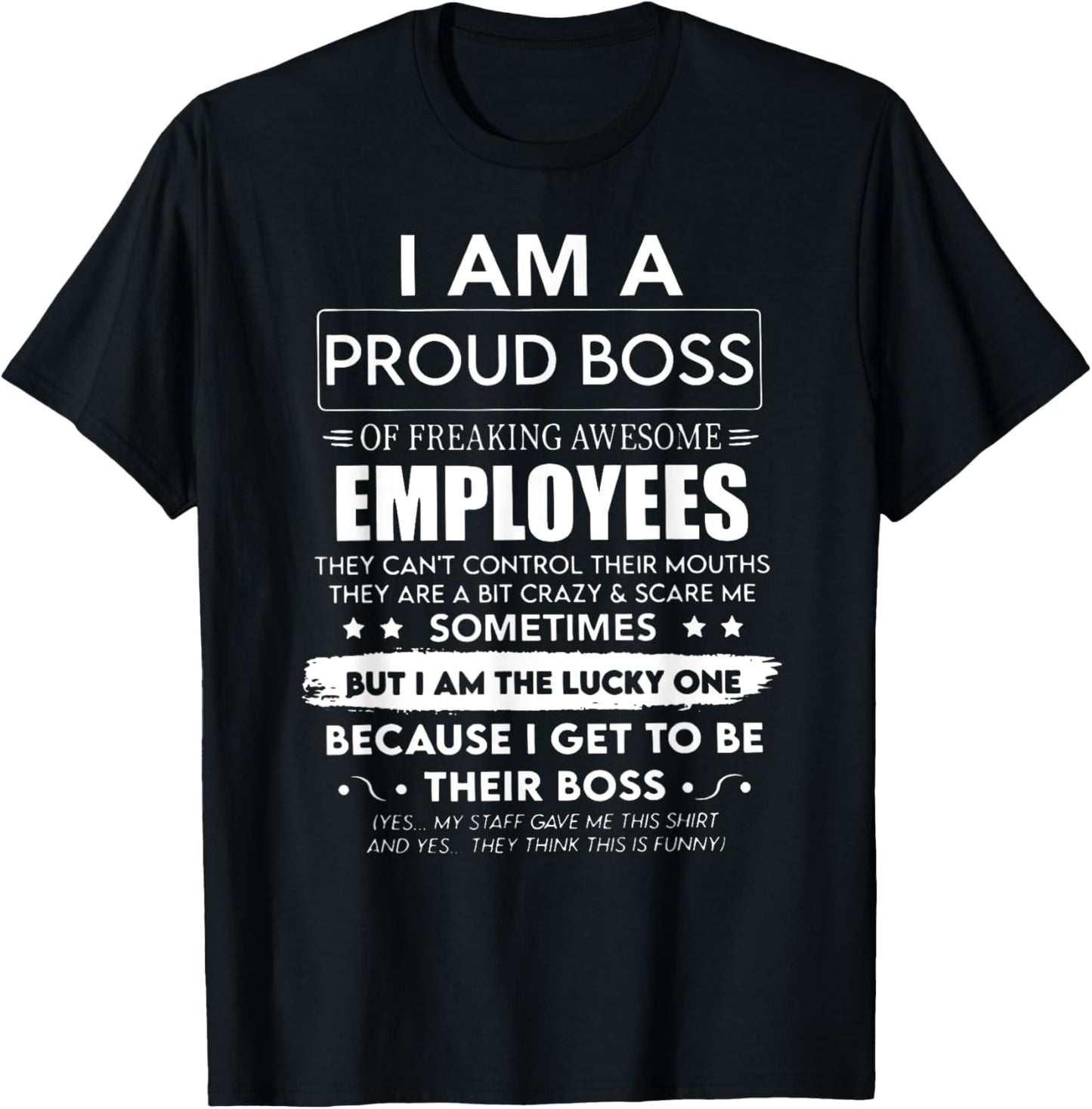 I Am a Proud Boss of Freaking Awesome Employees Funny Team T-Shirt - T-Shirt | Black
