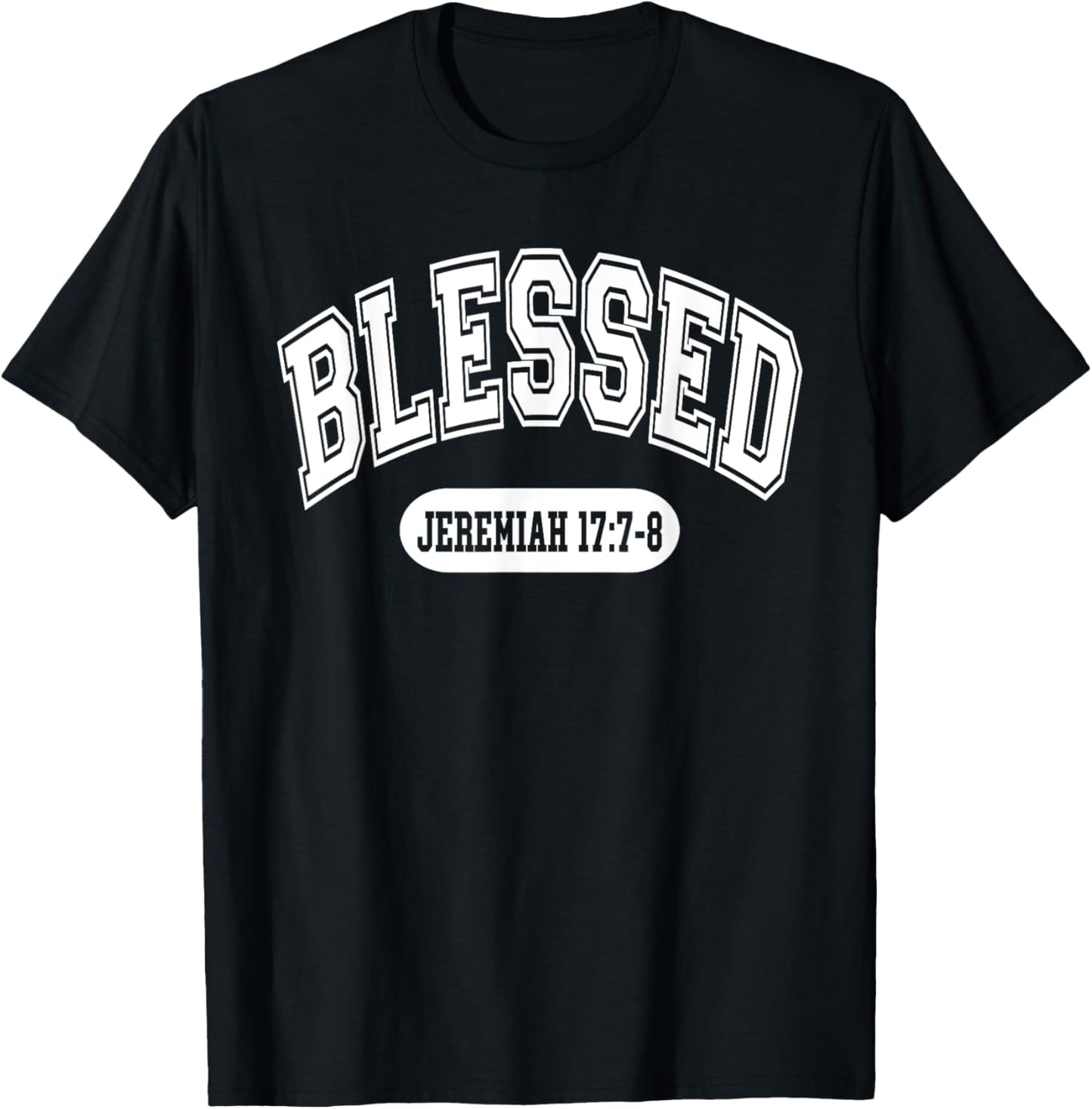 Blessed Jeremiah 17:7-8 Christian Bible Verse Varsity Style T-Shirt - T-Shirt | Black