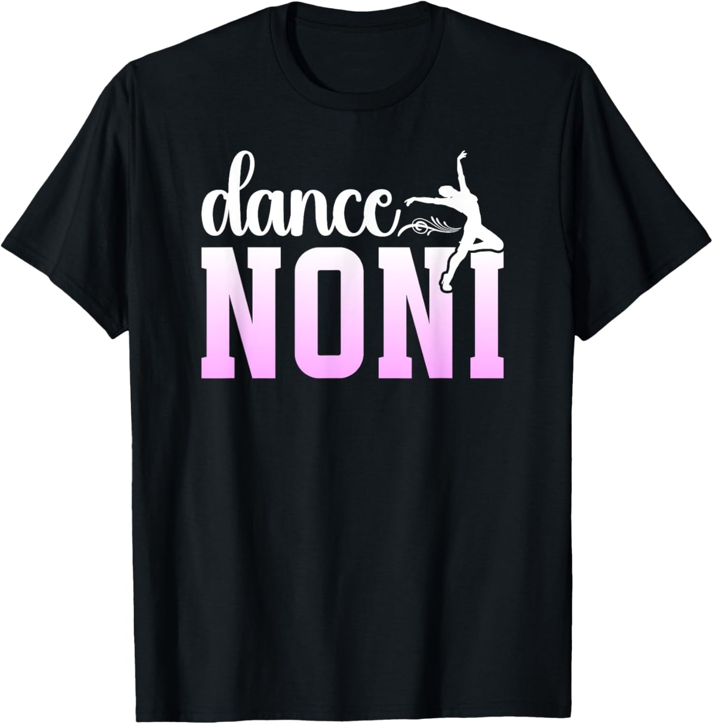 Dance Noni Grandma Proud Dancing Noni Of A Dancer Noni T-Shirt - T-Shirt | Black
