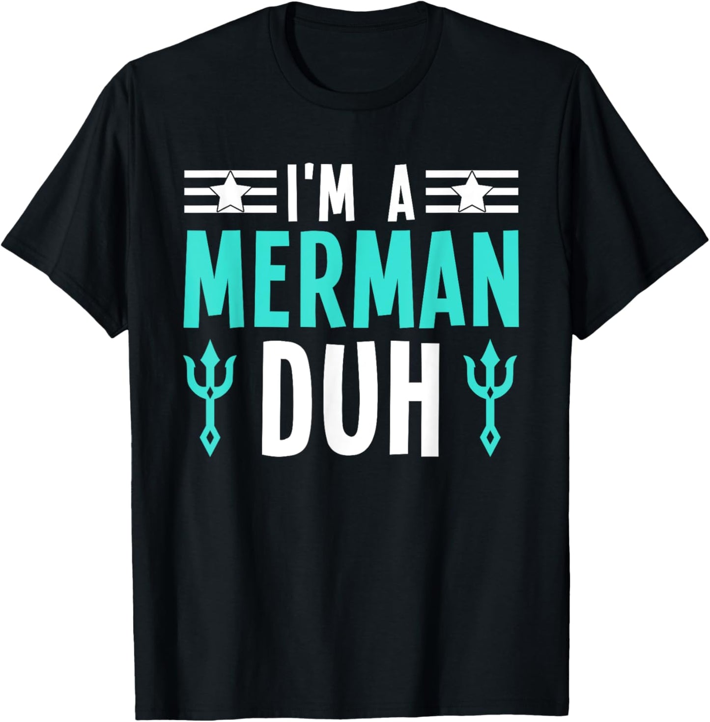 I'm a Merman Duh Costume Halloween Funny T-Shirt - T-Shirt | Black