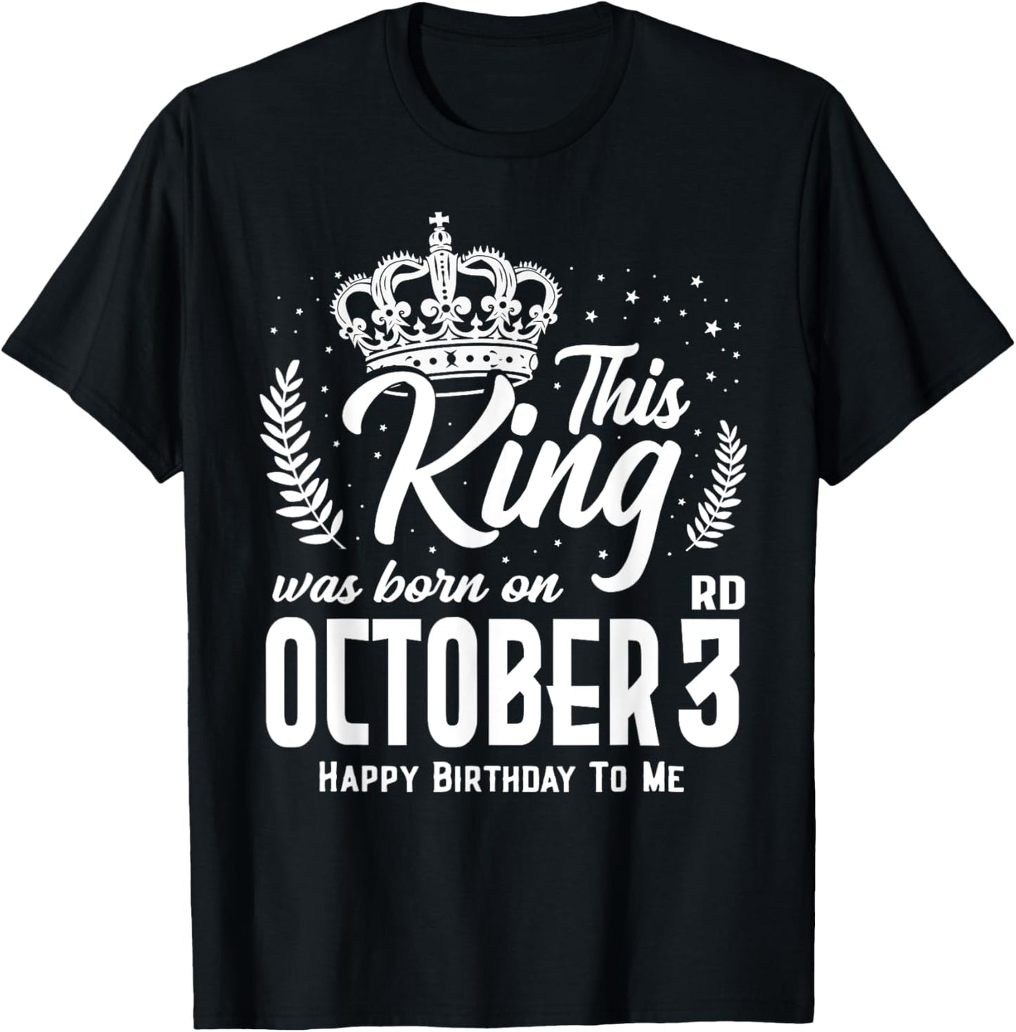 This King Was Born on October 3rd Funny Birthday Oct 3 T-Shirt - T-Shirt | Black
