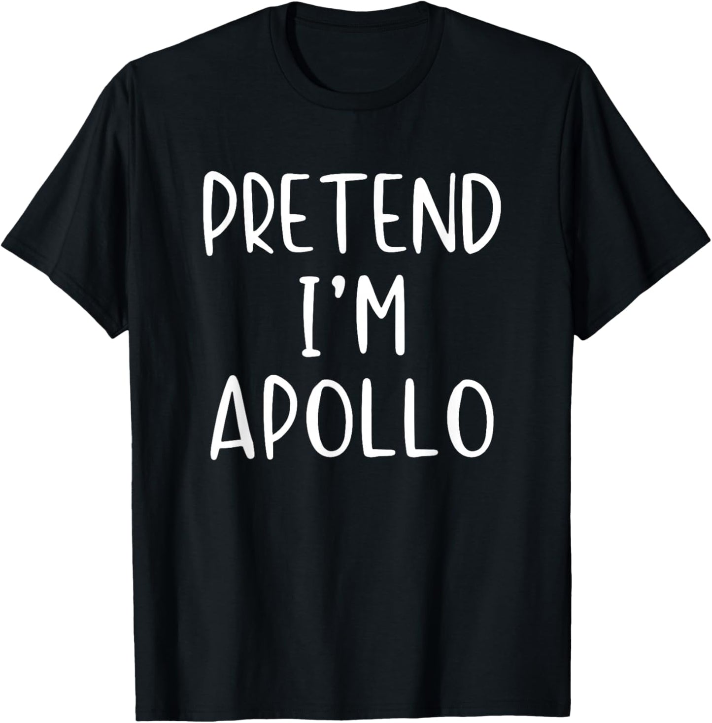 Pretend I'm Apollo Costume Halloween Simple Adult Kid T-Shirt - T-Shirt | Black