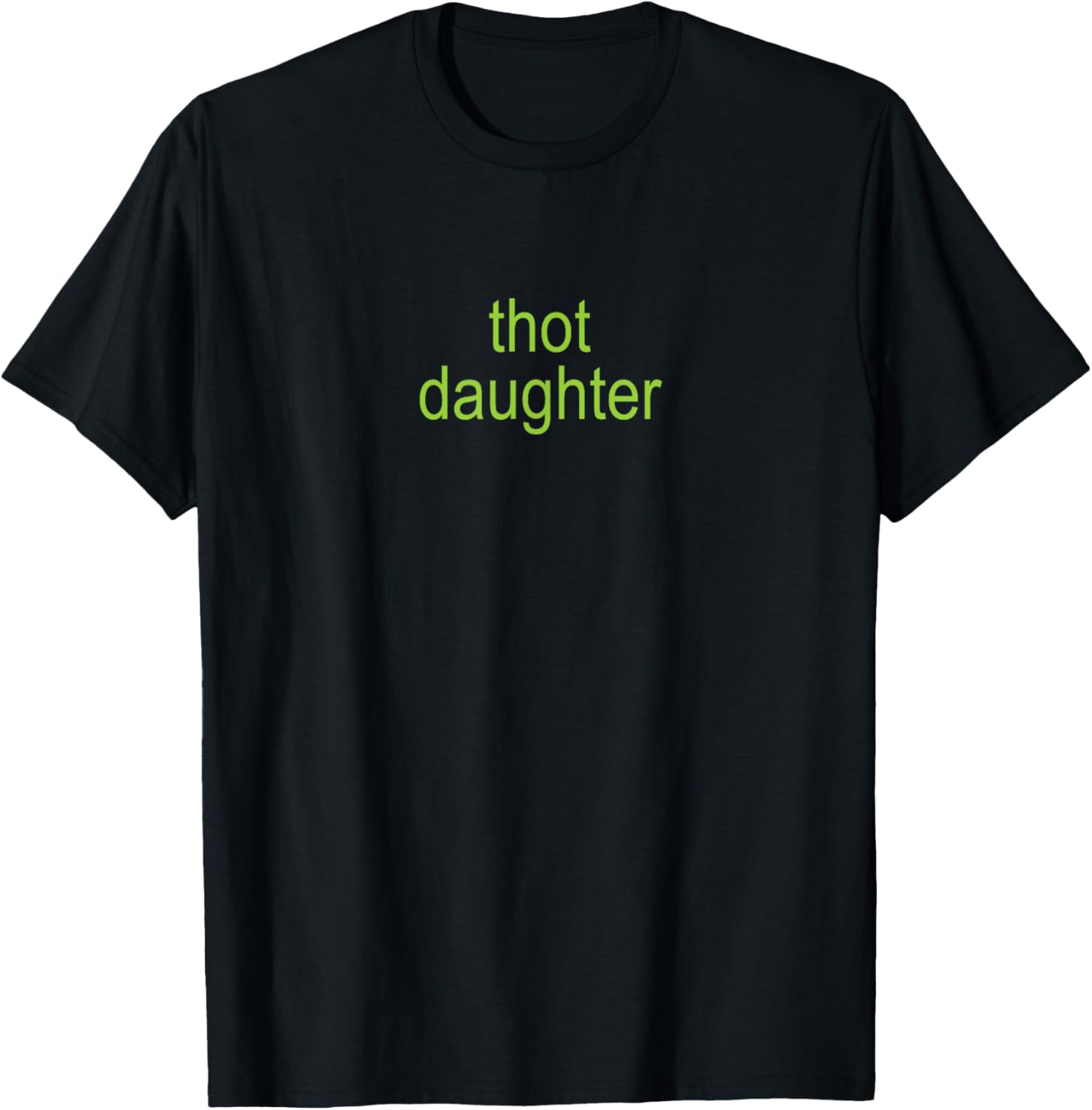 Thot Daughter Brat Y2K Dark Humor Joke 365 Partygirl T-Shirt - T-Shirt | Black