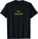 Thot Daughter Brat Y2K Dark Humor Joke 365 Partygirl T-Shirt - T-Shirt | Black
