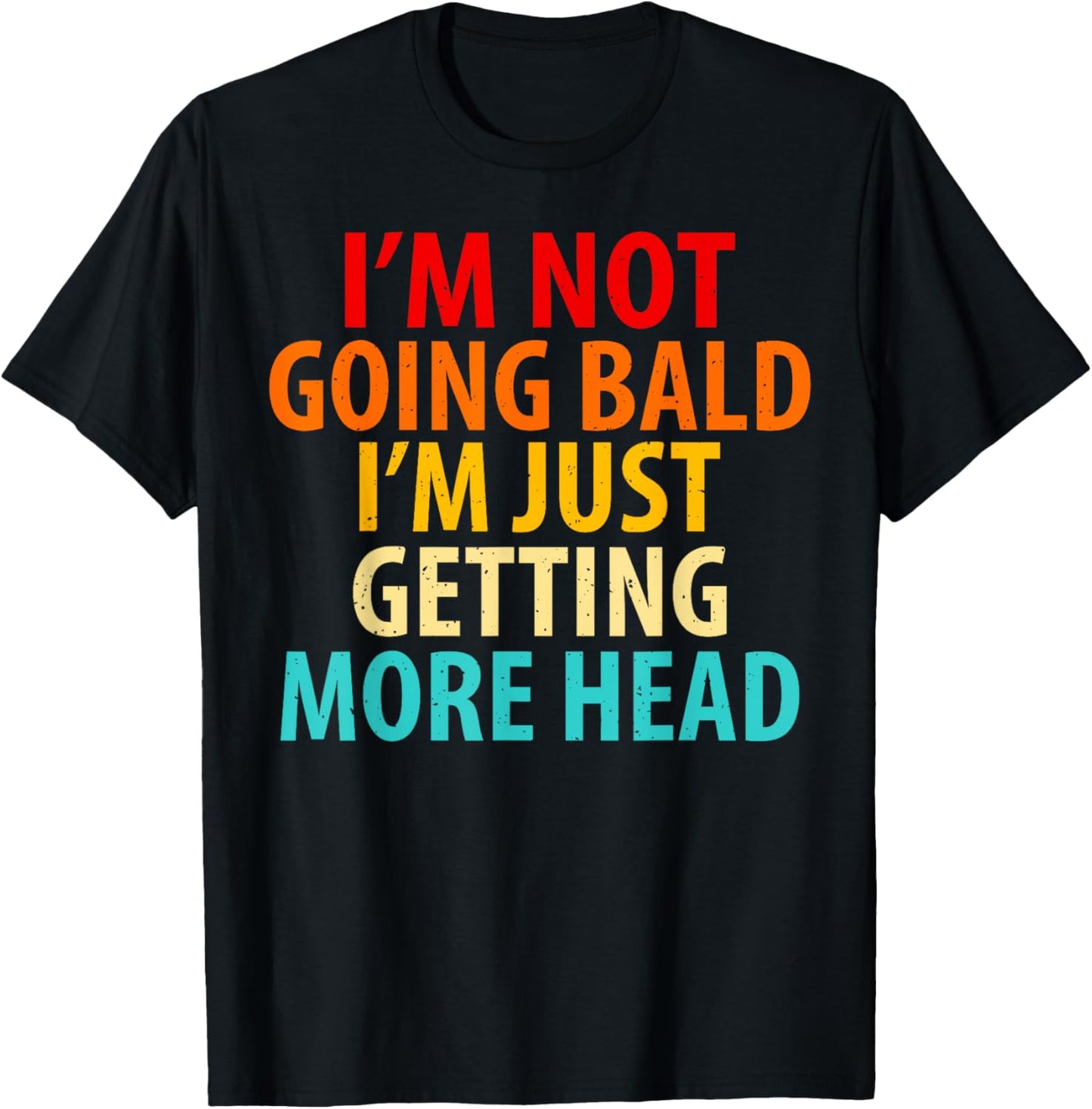 Vintage I'm Not Going Bald I'm Just Getting More Head Men T-Shirt - T-Shirt | Black