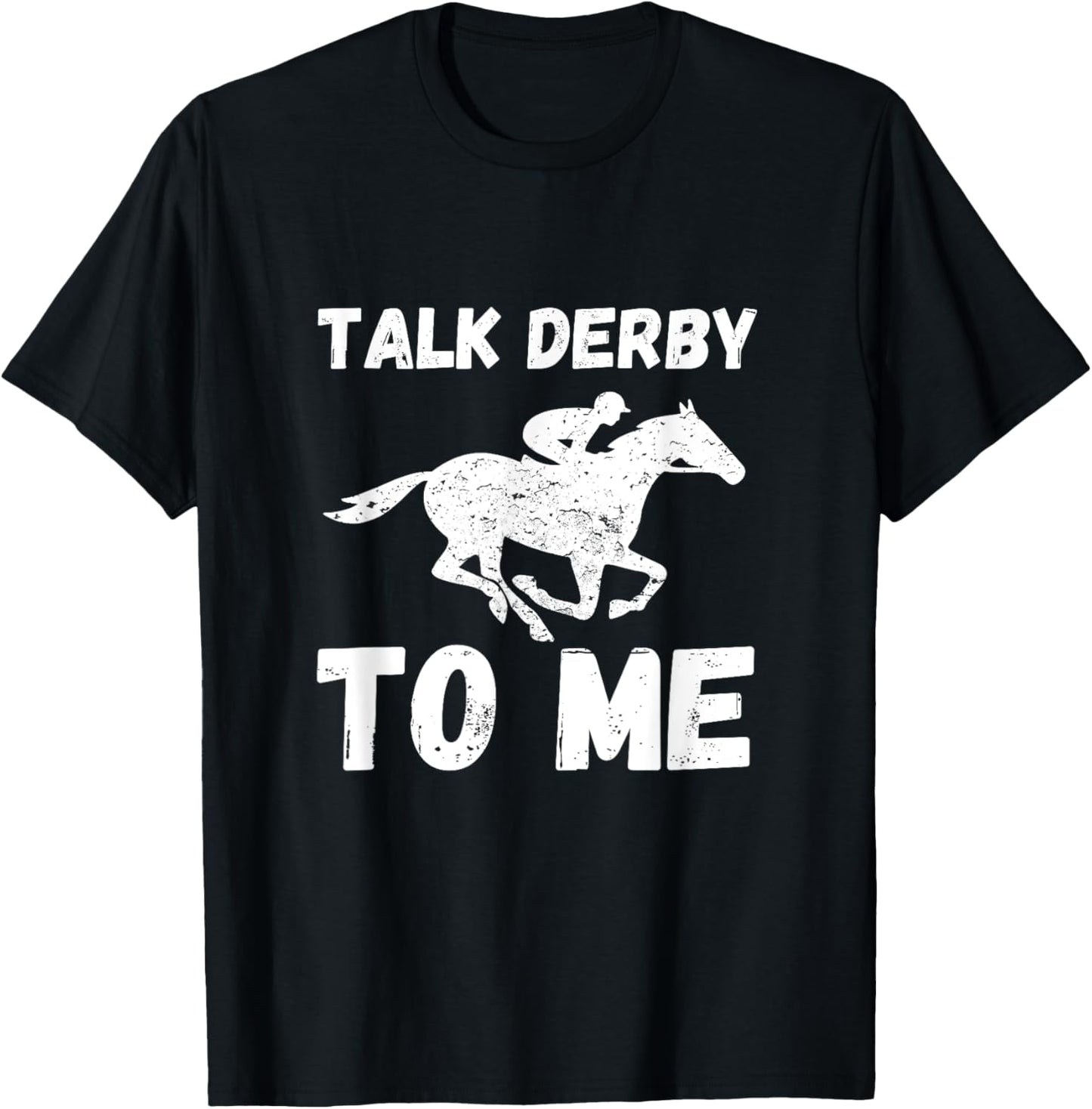 Talk Derby To Me Funny Horse Racing Derby Day T-Shirt - T-Shirt | Black