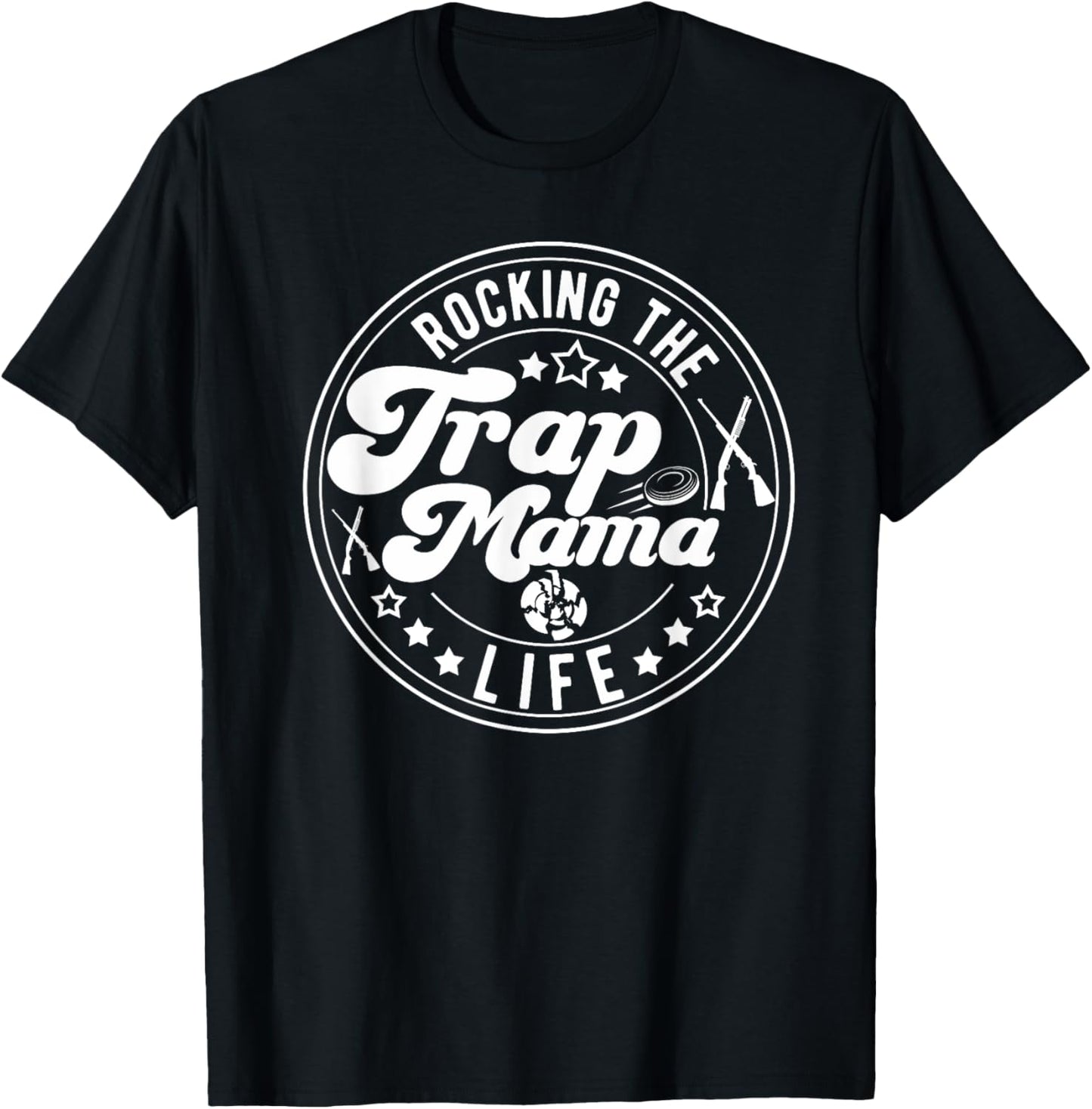 Rocking The Trap Shooting Mama Life Trap Shooting Mom T-Shirt - T-Shirt | Black