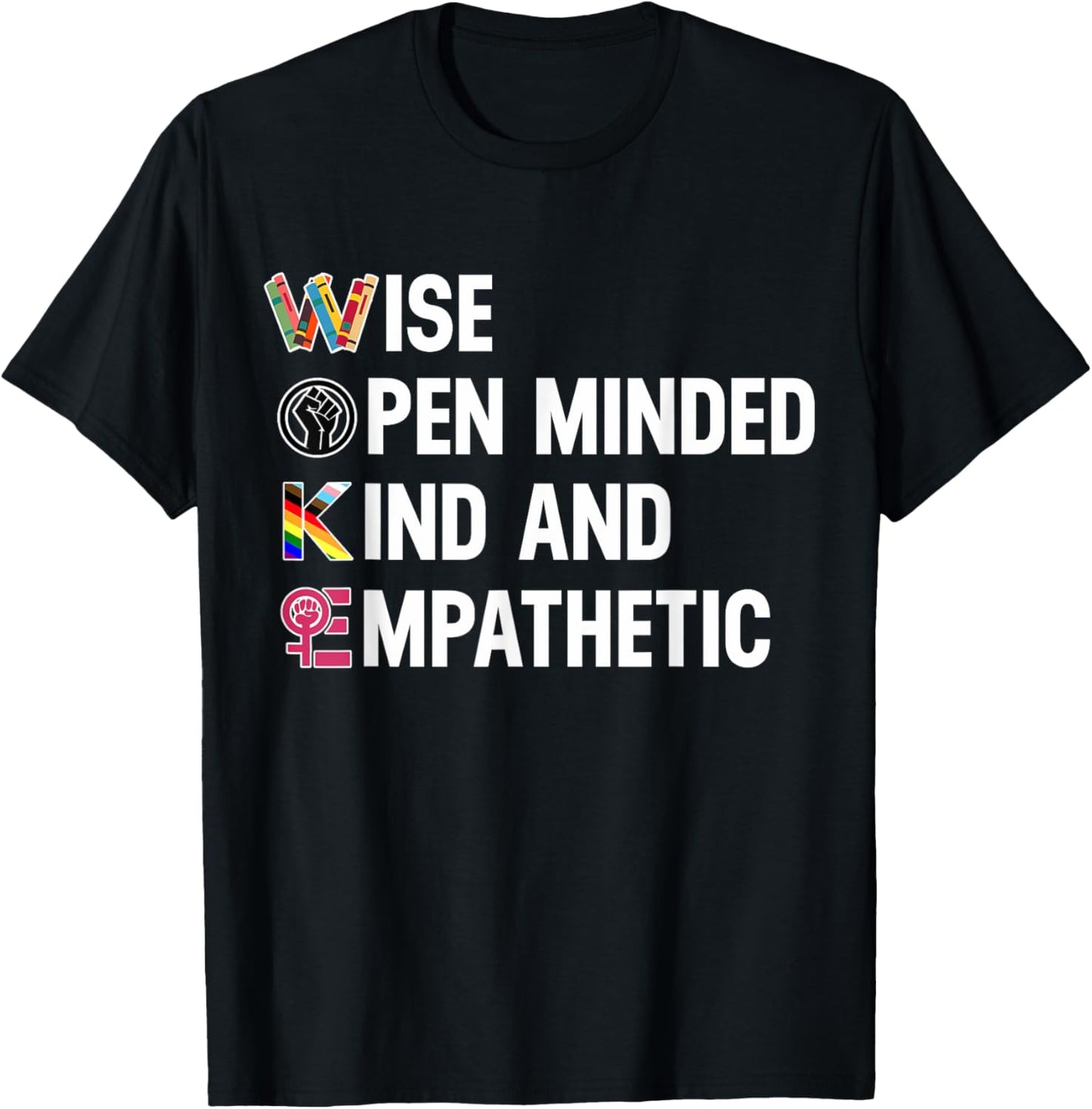 Wise Open Minded Kind And Empathetic T-Shirt - T-Shirt | Black