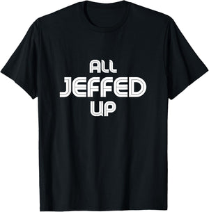 Funny Jeff Jeffrey Jeffery T-Shirt - T-Shirt | Black