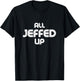 Funny Jeff Jeffrey Jeffery T-Shirt - T-Shirt | Black