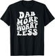 Retro Groovy Dab Dab Marijuana Weed Lover T-Shirt - T-Shirt | Black