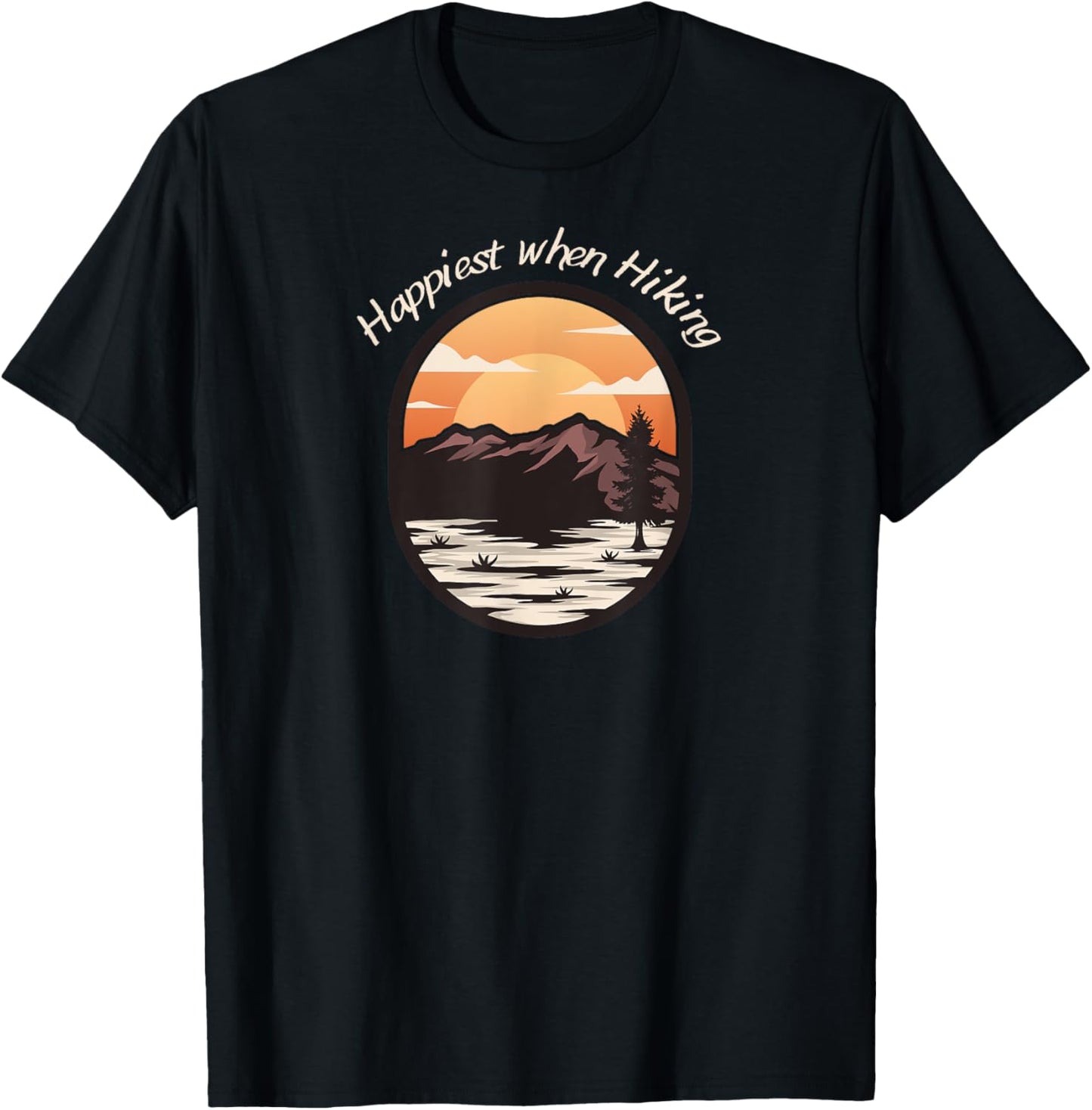 Happiest when Hiking, Lakes and Hills, Sunset, Sunrise T-Shirt - T-Shirt | Black