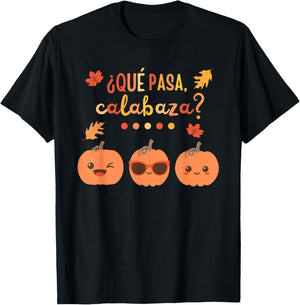 Que Pasa Calabaza Pumpkin Spanish Teacher Fall Thanksgiving T-Shirt - T-Shirt | Black