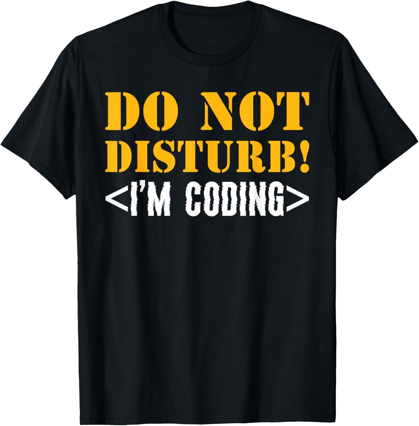 Do Not Disturb! I'm Coding Software Developer T-Shirt - T-Shirt | Black