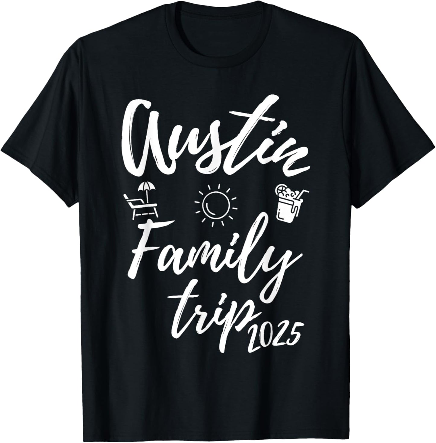 Austin Family Trip 2025 Texas Vacation Fun Matching Travel T-Shirt - T-Shirt | Black
