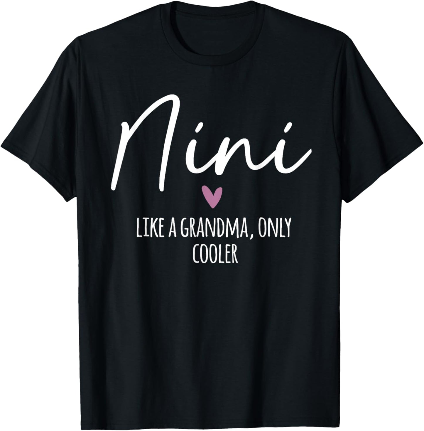 Nini Like A Grandma Only Cooler Heart Mother's Day Nini T-Shirt - T-Shirt | Black