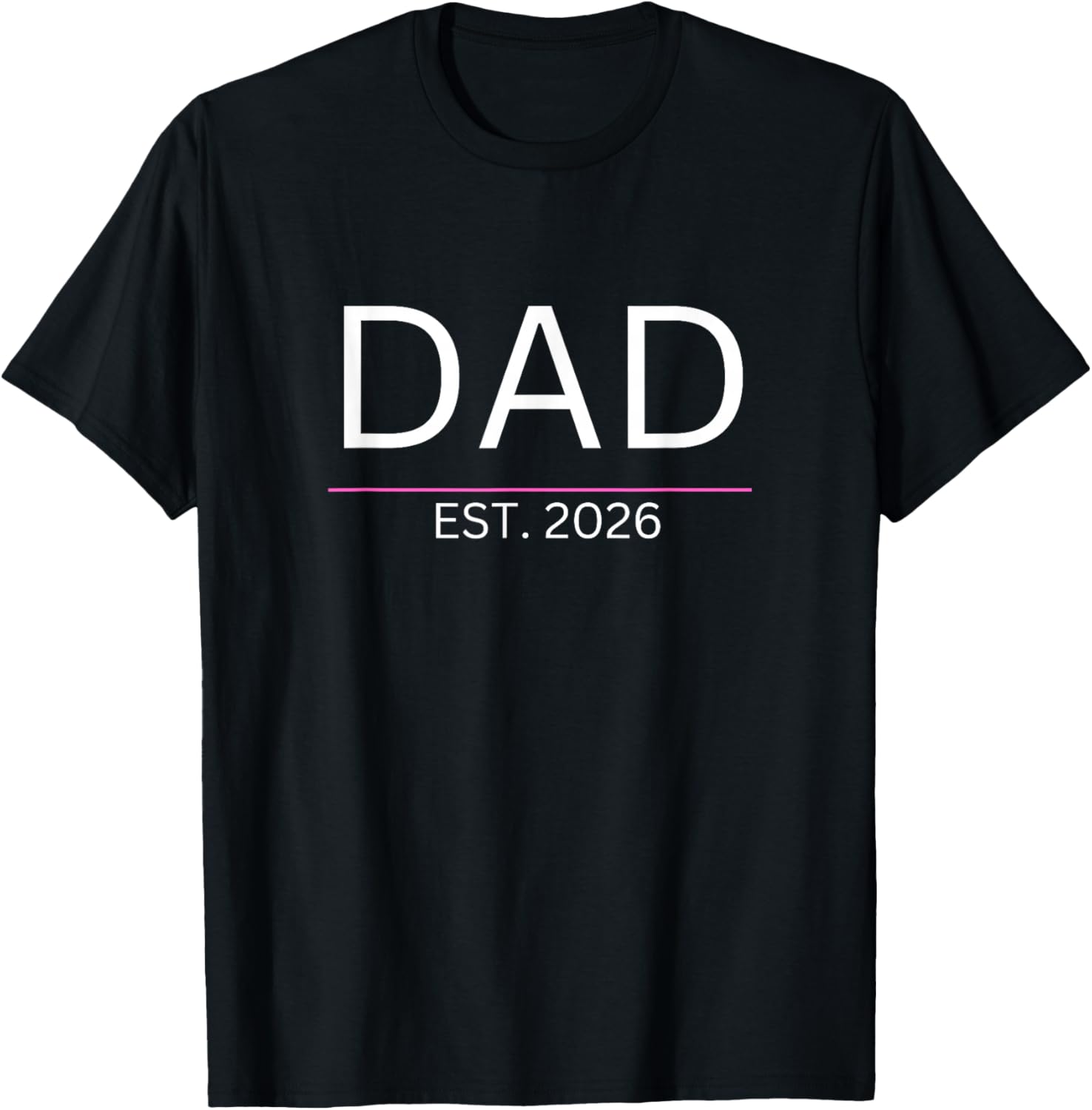 Promoted to Daddy Or First Time Father New Girl Dad Est 2026 T-Shirt - T-Shirt | Black