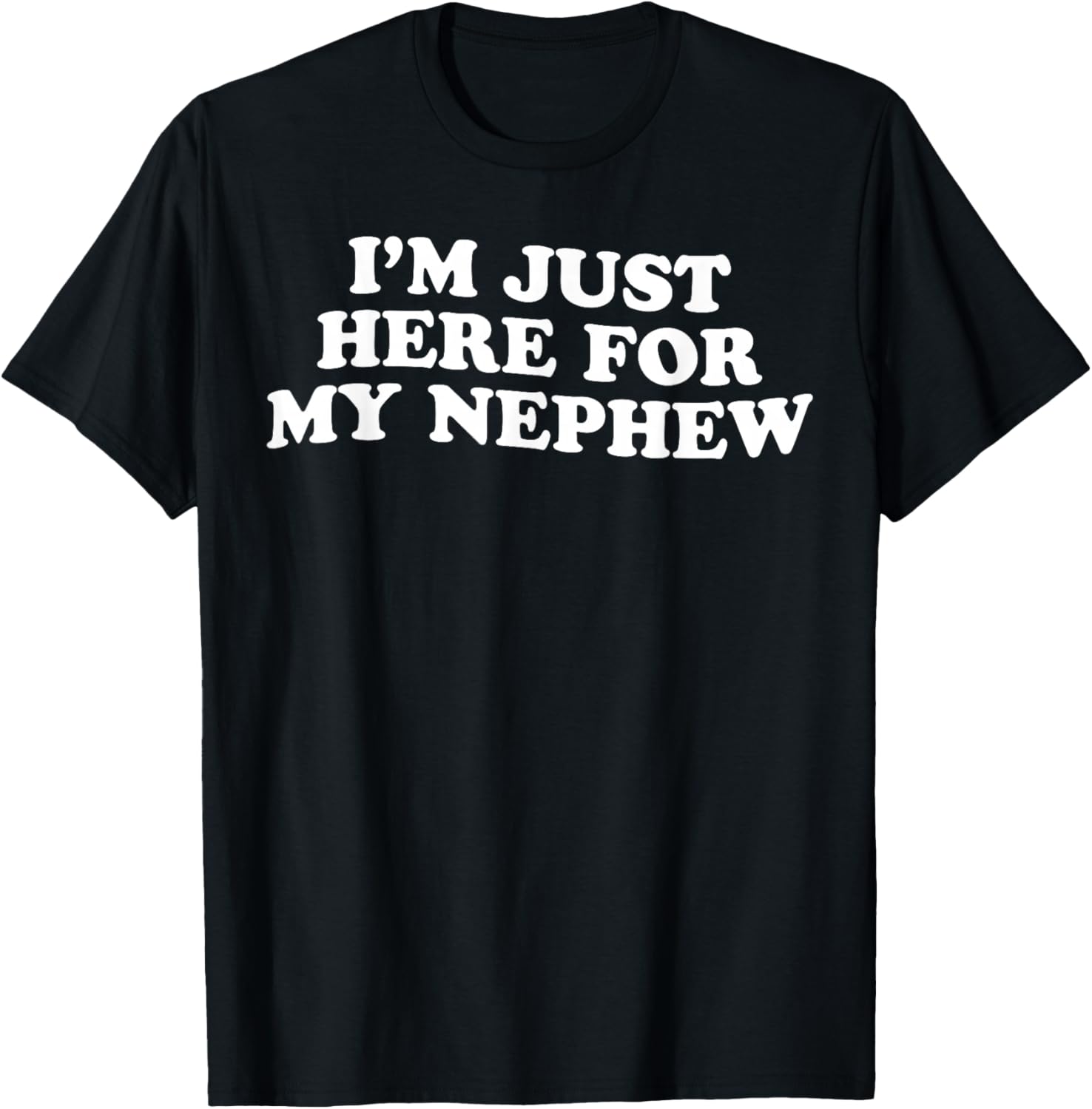 Retro Vintage Funny I'm Just Here for My Nephew Aunt Uncle T-Shirt - T-Shirt | Black