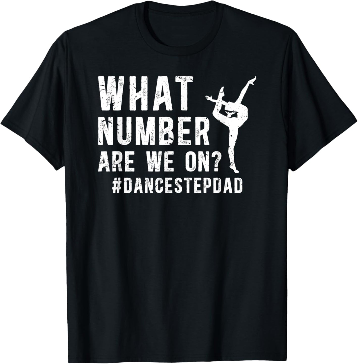 Dance Step-Dad Funny Dancing Stepdad Of A Dancer Stepfather T-Shirt - T-Shirt | Black