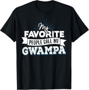 Gwampa Gift - My Favorite People Call Me Gwampa! T-Shirt - T-Shirt | Black
