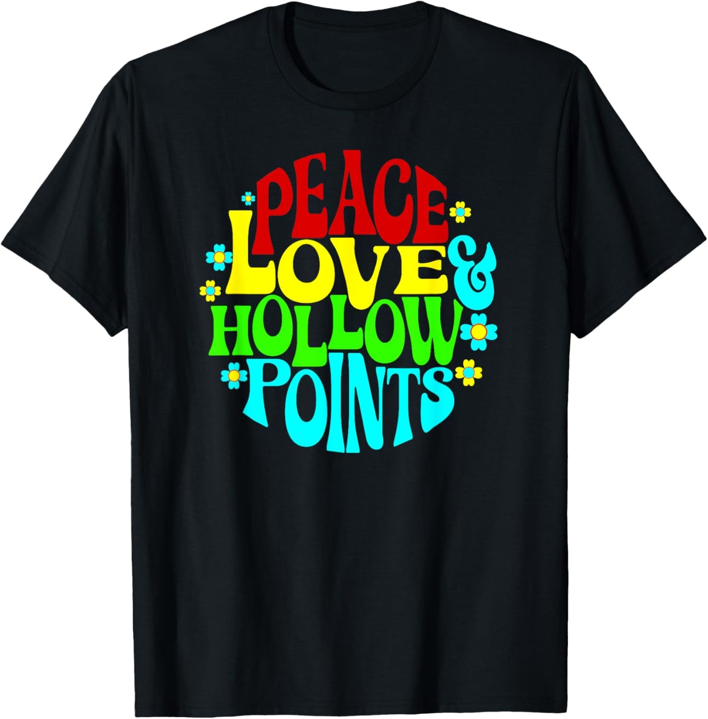 Peace Love and Hollow Points Funny 2nd Amendment T-Shirt - T-Shirt | Black