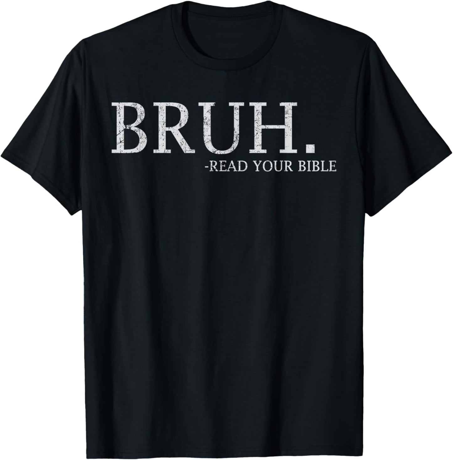 Bruh Meme Read Your Bible God Funny Christian Faith Church T-Shirt - T-Shirt | Black