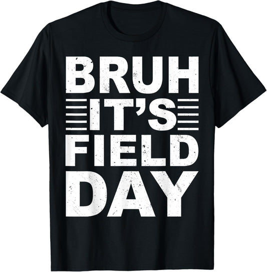 Bruh It's Field Day Boys Girls Kids Teacher Field Day Funny T-Shirt - T-Shirt | Black