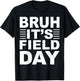 Bruh It's Field Day Boys Girls Kids Teacher Field Day Funny T-Shirt - T-Shirt | Black