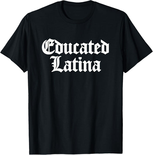 Educated Latina Graduation T-Shirt - T-Shirt | Black