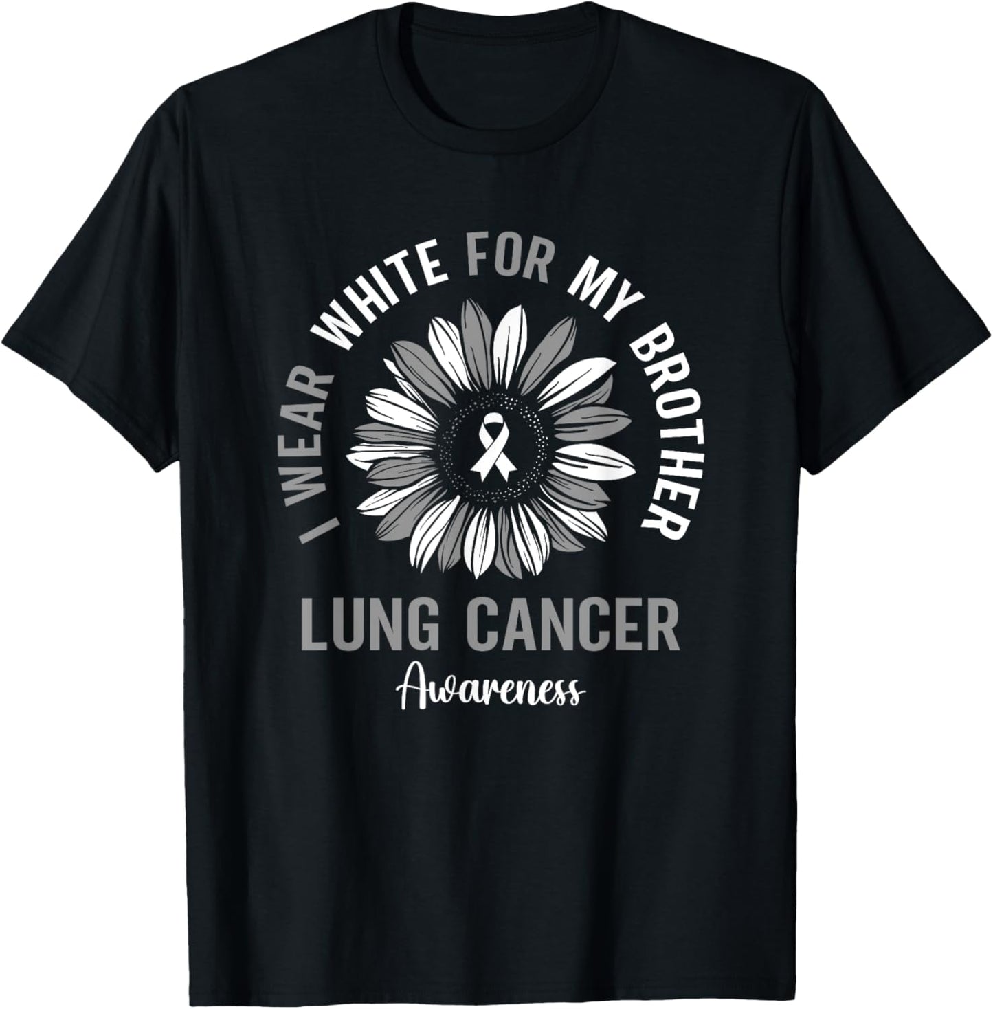 I Wear White For My Brother Lung Cancer Awareness Sunflower T-Shirt - T-Shirt | Black