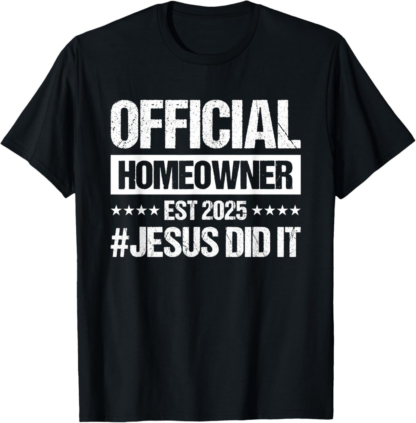 Official Homeowner Est 2025 #Jesus Did It T-Shirt - T-Shirt | Black
