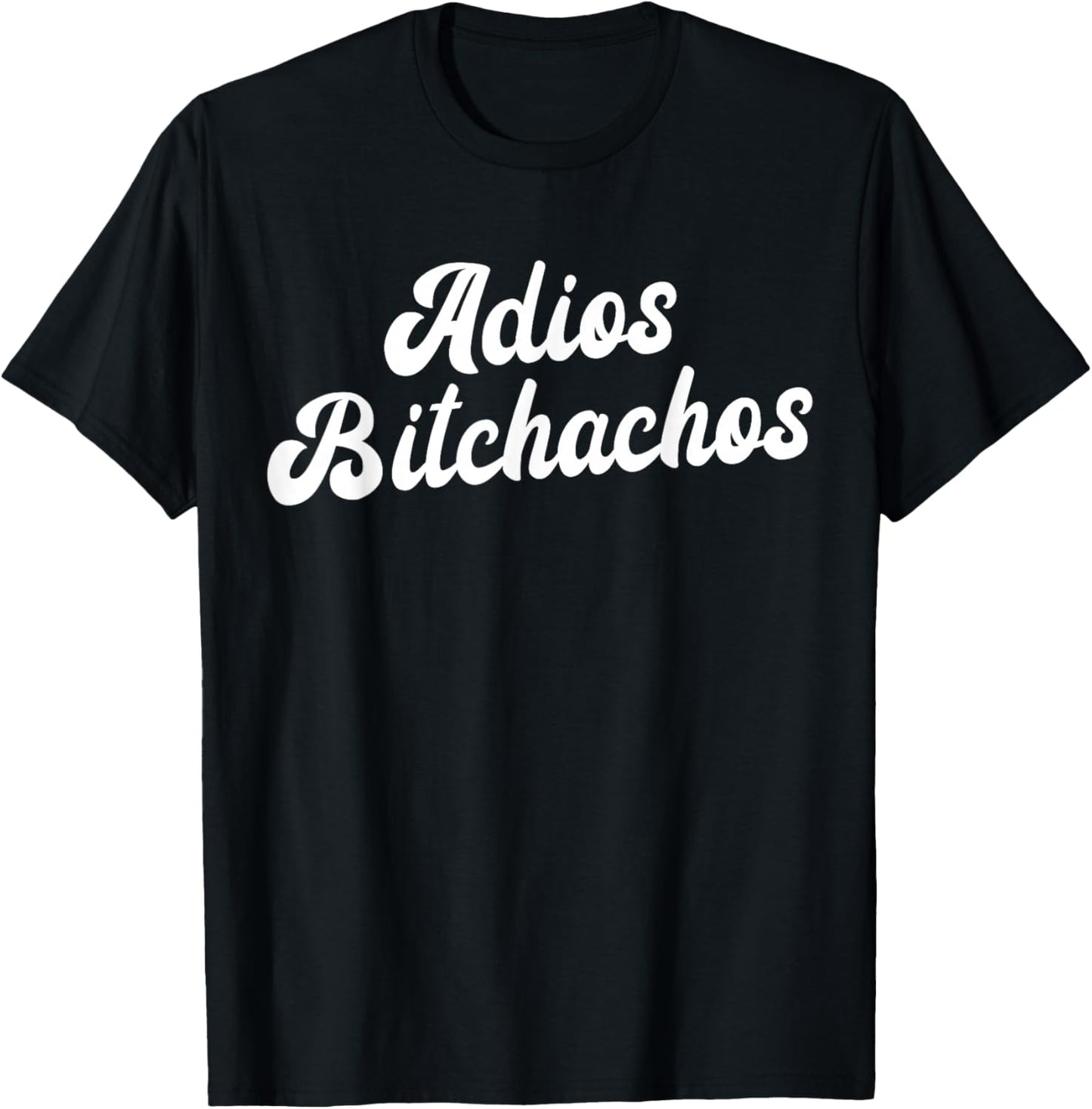 Adios Bitchachos Women's Cinco De Mayo Adios Bitchachos T-Shirt - T-Shirt | Black