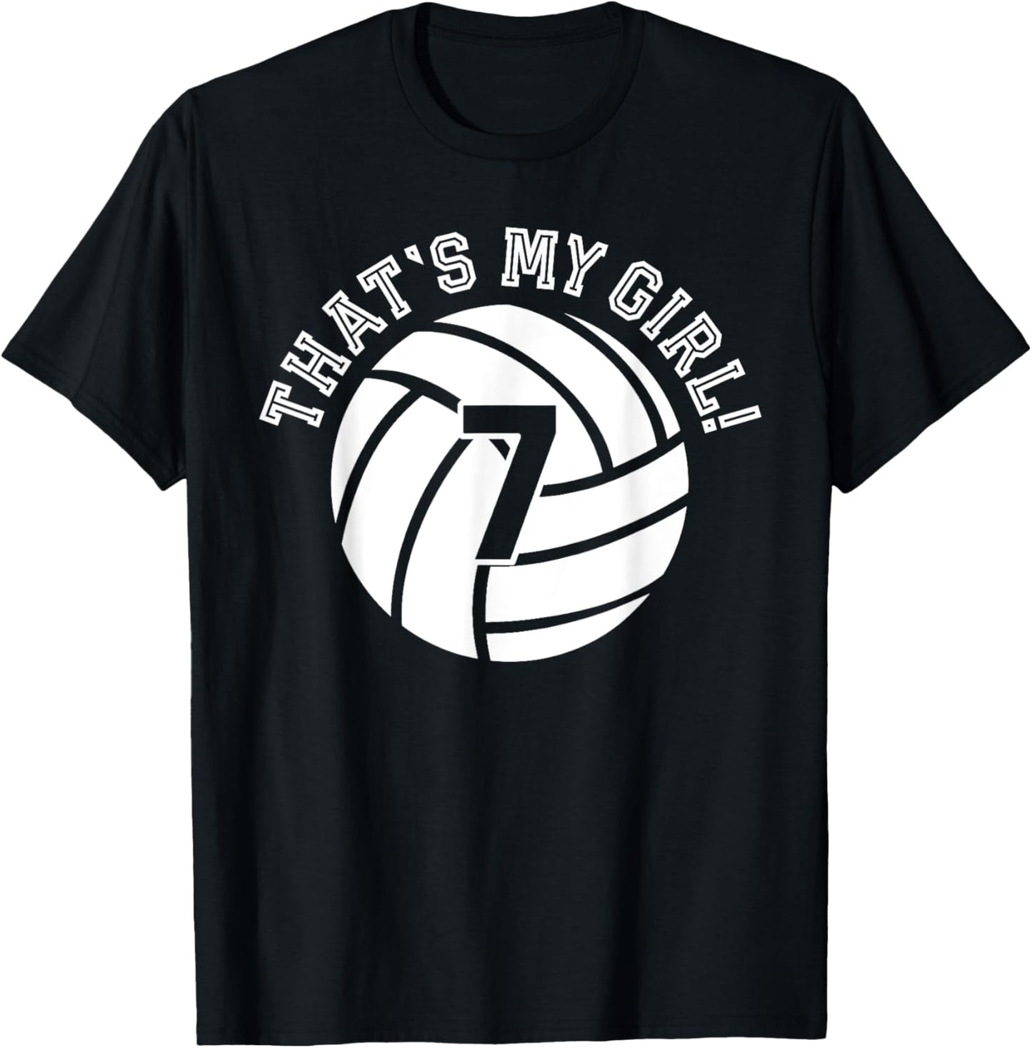 That's My Girl #7 Volleyball Player Mom Dad Kids School Fan T-Shirt - T-Shirt | Black