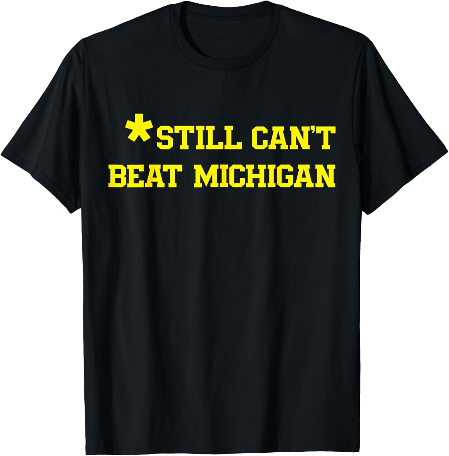 Still Can't Beat Michigan T-Shirt - T-Shirt | Black