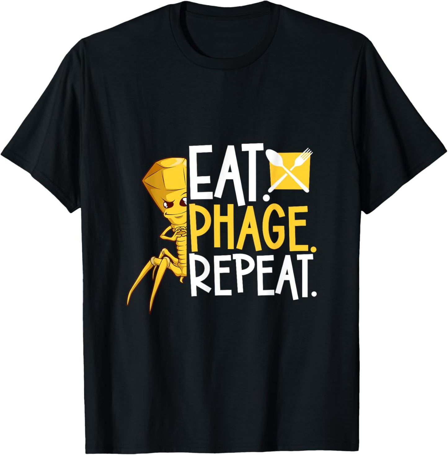 Eat Phage Repeat - Bacteriophage T-Shirt - T-Shirt | Black