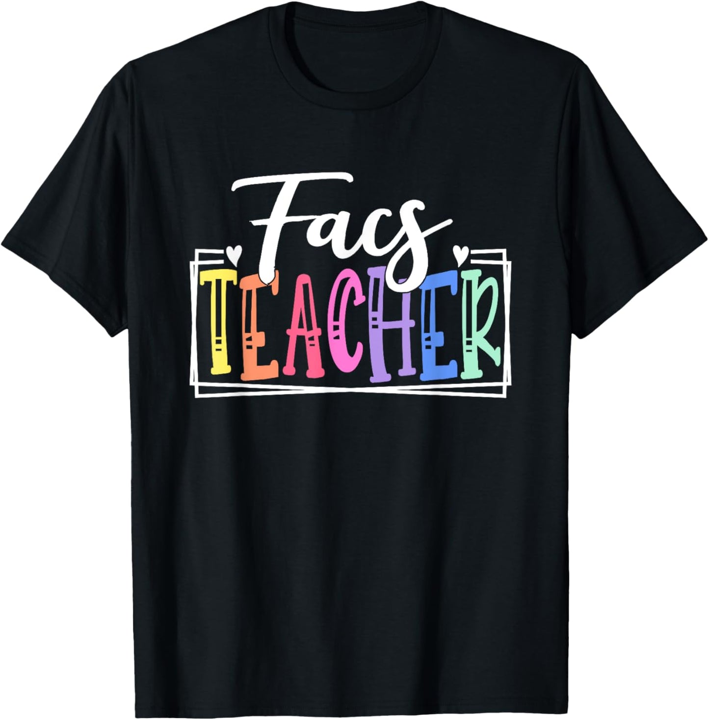 FACS Teacher School Appreciation Family and Consumer Science Men Women Kids T-Shirt - T-Shirt | Black