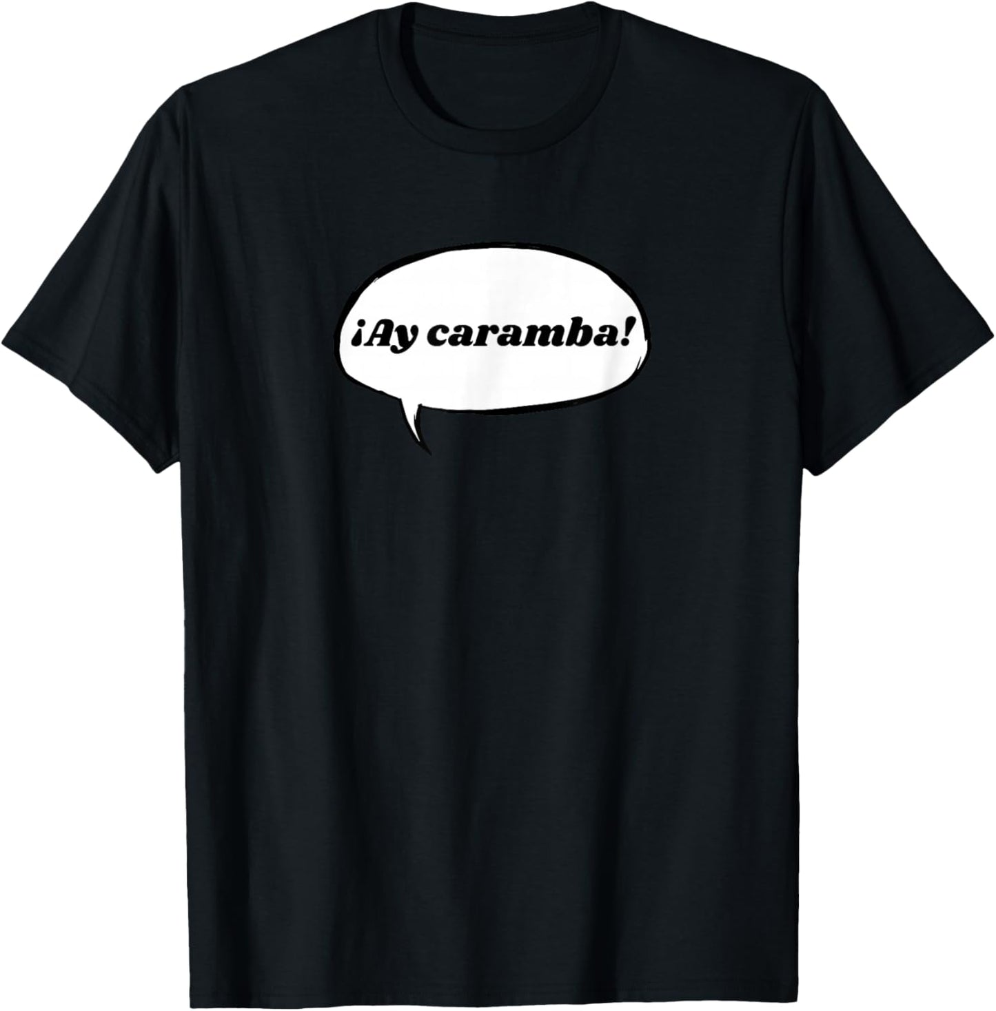 ¡Ay Caramba! T-Shirt - T-Shirt | Black