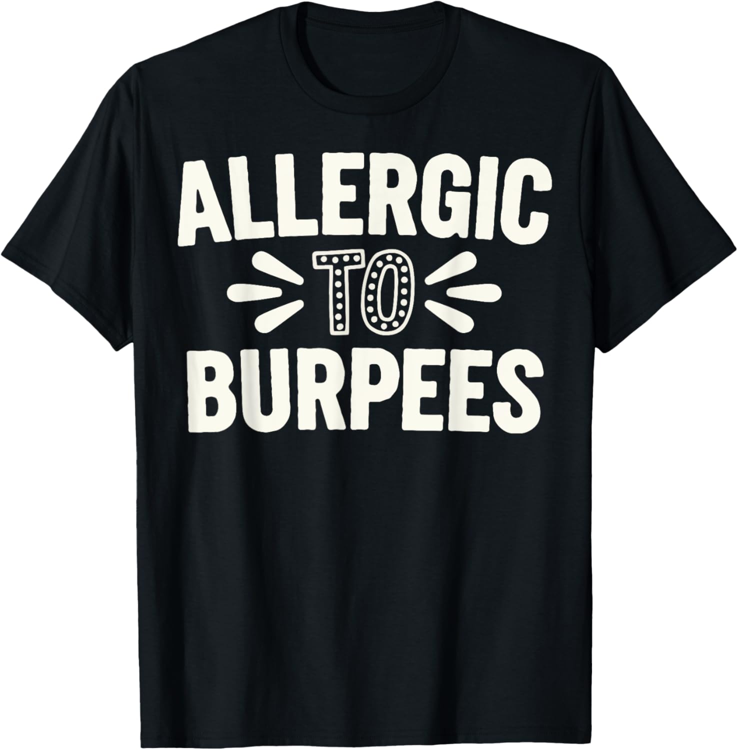 Allergic To Burpees T-Shirt - T-Shirt | Black