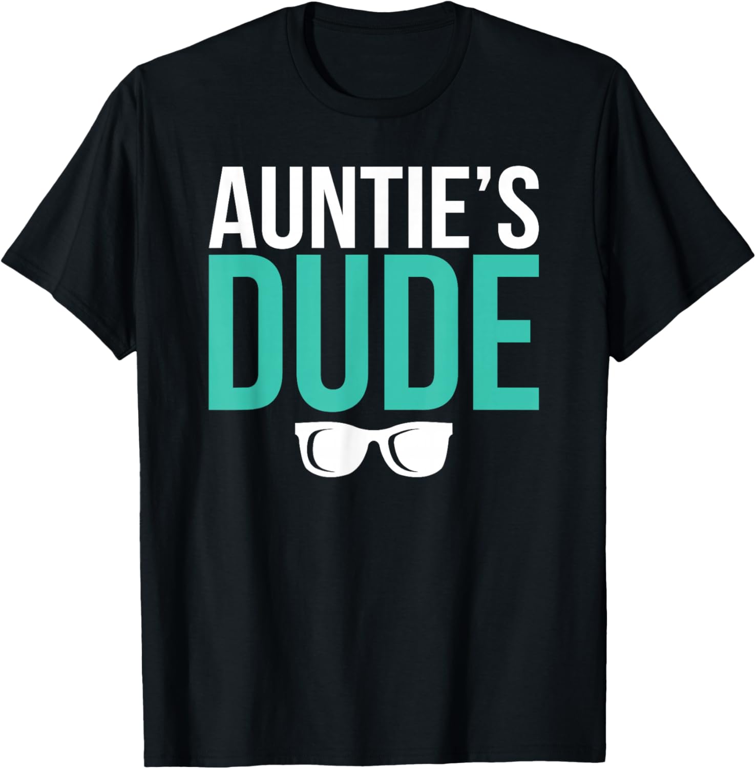 Auntie's Dude from Aunt to Nephew T-Shirt - T-Shirt | Black