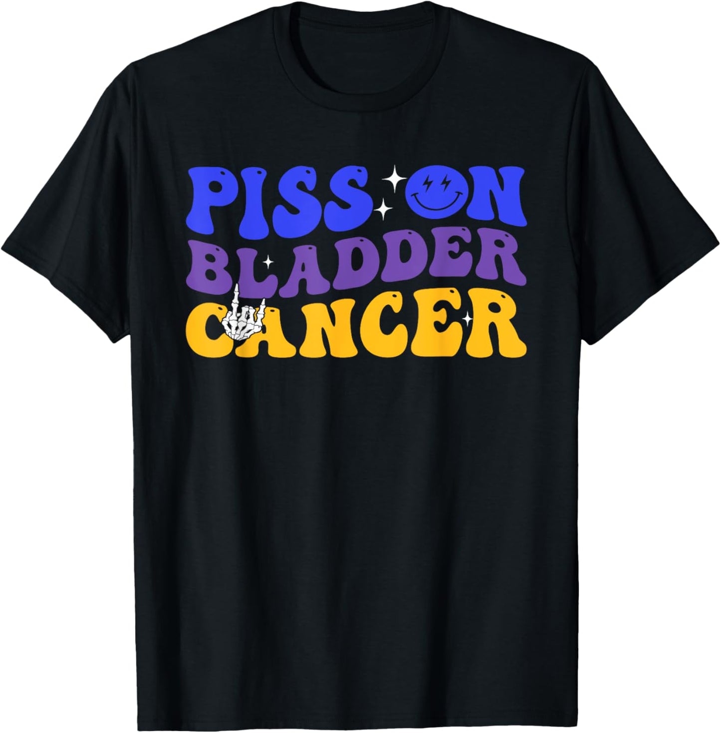 Piss On Bladder Cancer Cancer Awareness T-Shirt - T-Shirt | Black