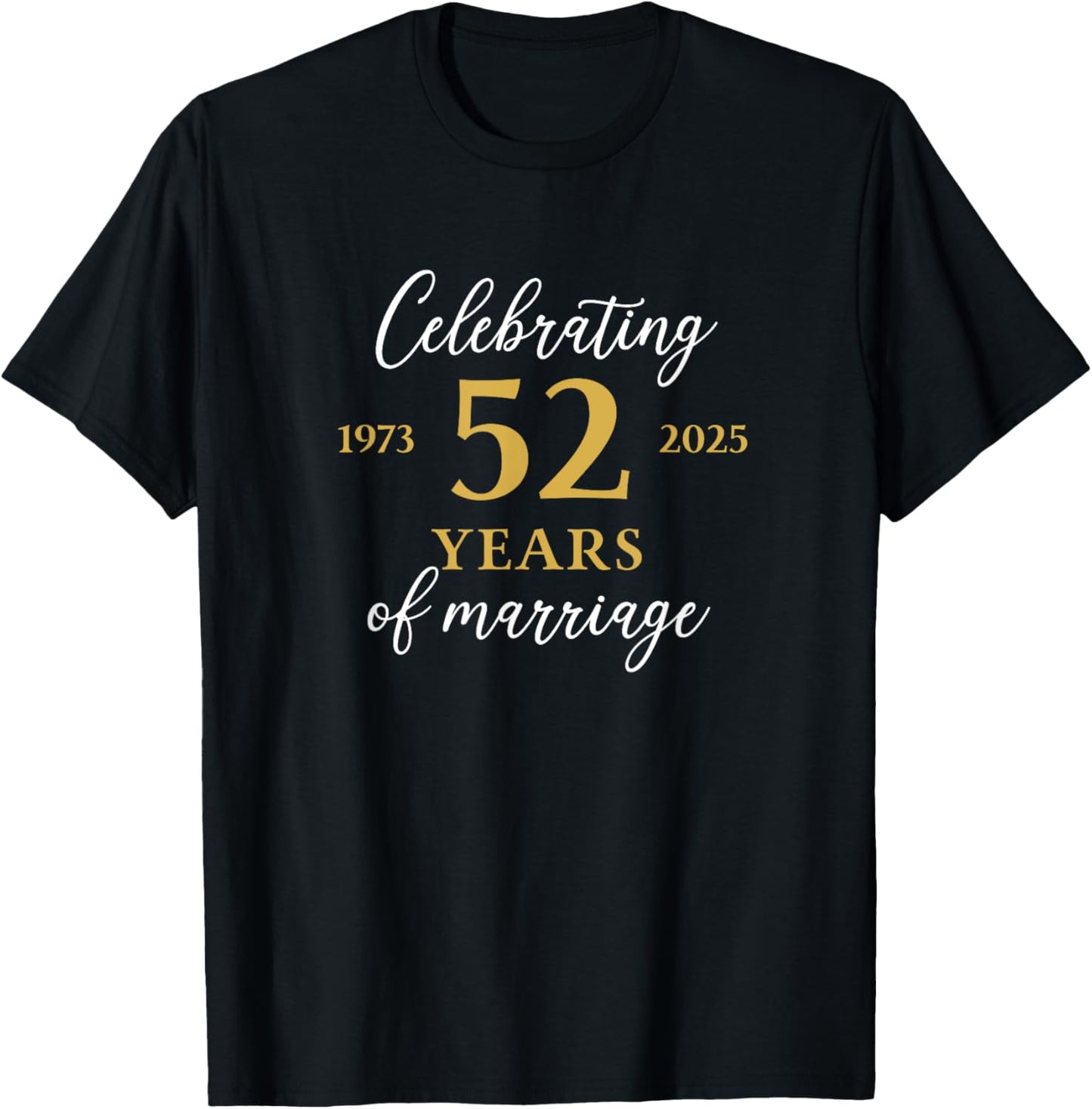 Funny 52 Years of Marriage 1973 52nd Wedding Anniversary T-Shirt - T-Shirt | Black