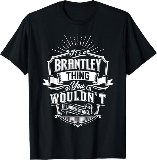 It's A BRANTLEY Thing You Wouldn't Understand Name Vintage T-Shirt - T-Shirt | Black