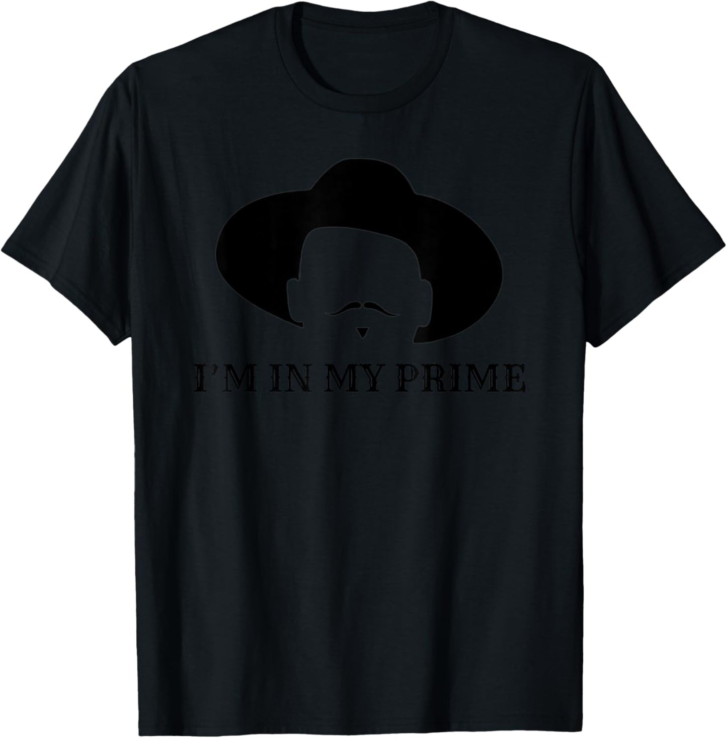 I'm in My Prime -Western Doc Holliday Cowboy Outlaw Mustache T-Shirt - T-Shirt | Black
