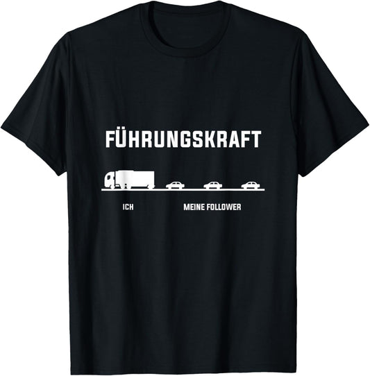 LKW Fahrer Ich Meine Follower Führungskraft lustig Geschenk T-Shirt - T-Shirt | Black
