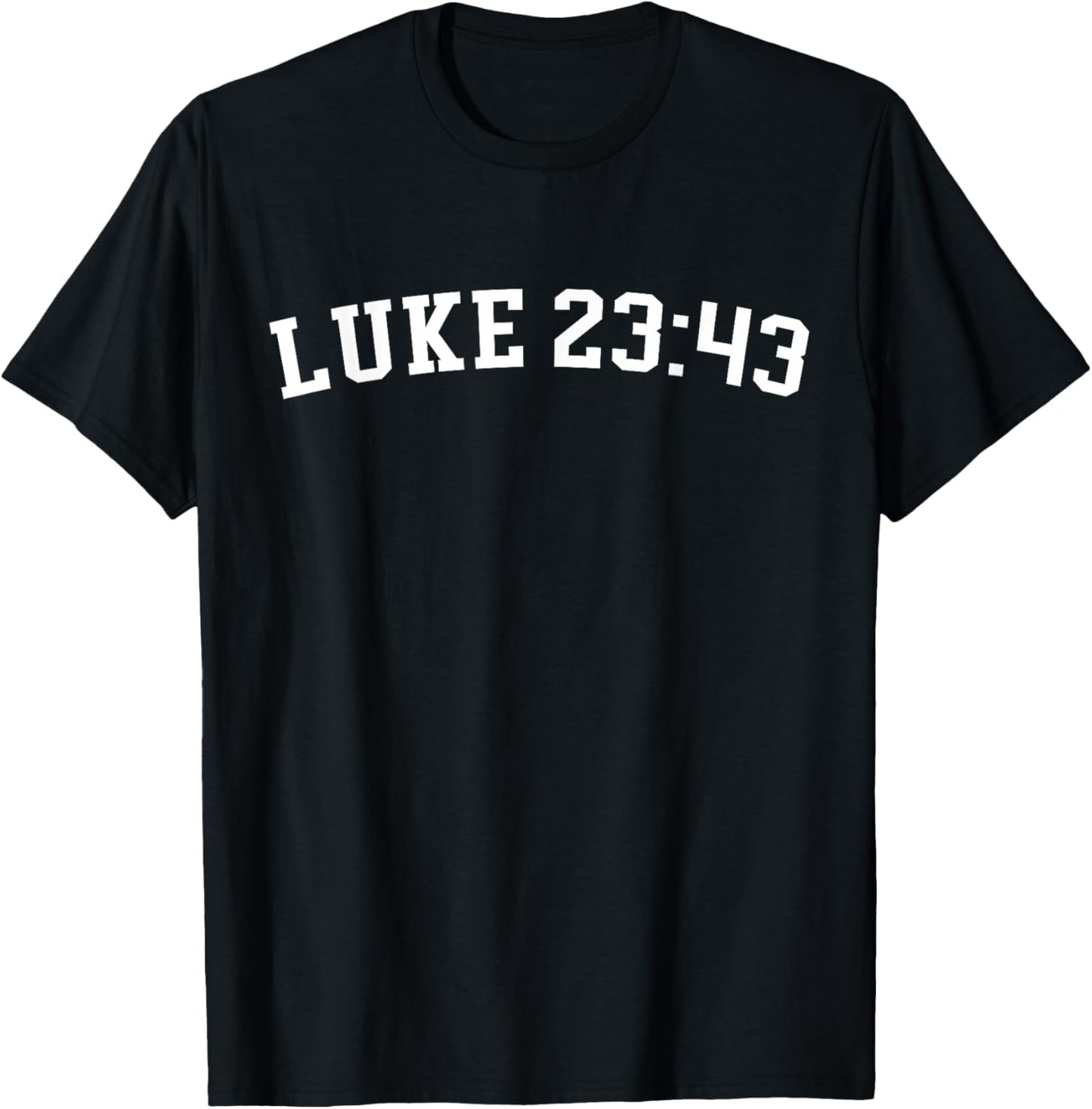 Luke 23:43 T-Shirt - T-Shirt | Black