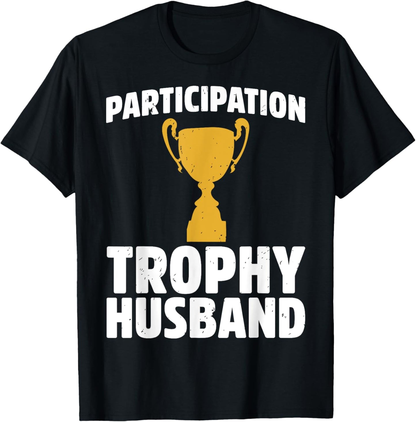 Participation Trophy Husband T-Shirt - T-Shirt | Black